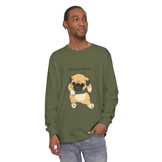 Just Hang In There Pug Long Sleeve Tee — Pug Graphic Long Sleeve Shirt